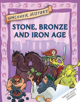 Cover of Uncover History: Stone, Bronze and Iron Age