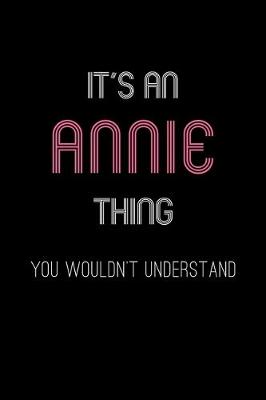 Book cover for It's An Annie Thing, You Wouldn't Understand