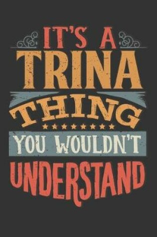 Cover of Its A Trina Thing You Wouldnt Understand