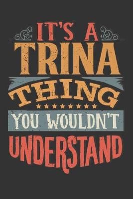 Book cover for Its A Trina Thing You Wouldnt Understand