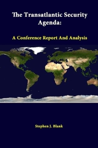 Cover of The Transatlantic Security Agenda: A Conference Report and Analysis