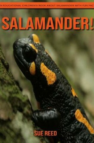 Cover of Salamander! An Educational Children's Book about Salamander with Fun Facts