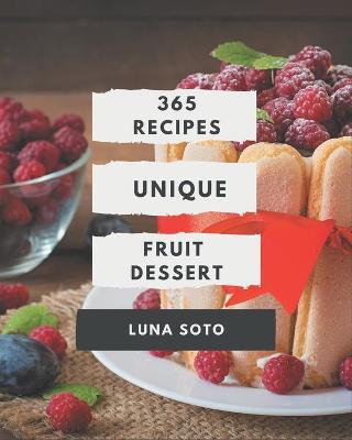 Book cover for 365 Creative Fruit Dessert Recipes