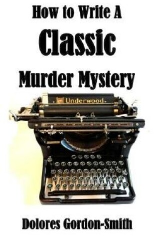 Cover of How to Write A Classic Murder Mystery