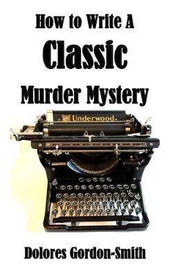 Book cover for How to Write A Classic Murder Mystery