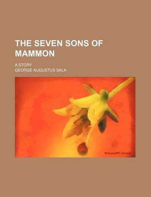 Book cover for The Seven Sons of Mammon (Volume 1); A Story