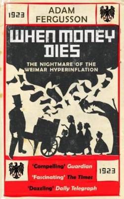 Book cover for When Money Dies: the Nightmare of the Weimar Collapse