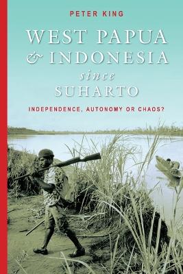 Book cover for West Papua and Indonesia Since Suharto