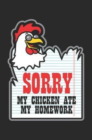 Cover of Sorry My Chicken Ate My Homework