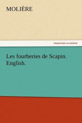 Cover of Les Fourberies de Scapin. English.