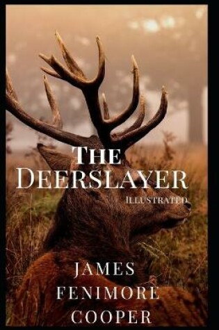 Cover of The Deerslayer (Fully Illustrated)