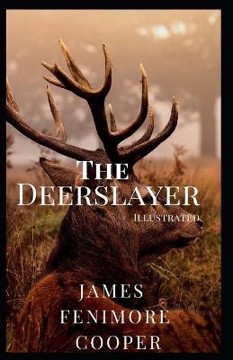 Book cover for The Deerslayer (Fully Illustrated)
