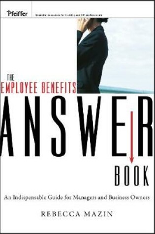 Cover of The Employee Benefits Answer Book