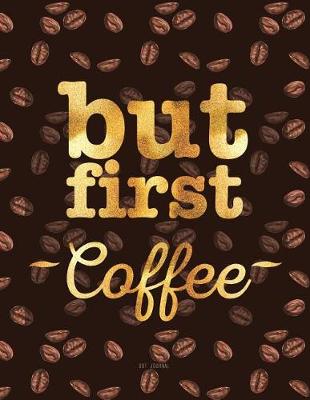 Cover of Dot Journal - But First Coffee