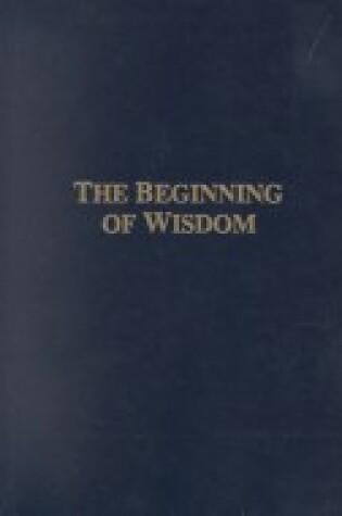 Cover of The Beginning of Wisdom