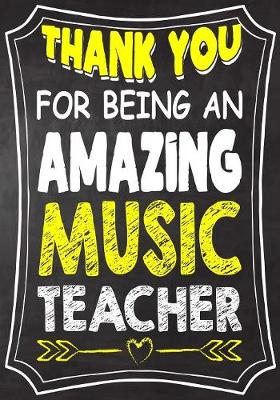 Book cover for Thank You For Being An Amazing Music Teacher