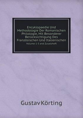 Book cover for Encyklopaedie Und Methodologie Der Romanischen Philologie, Mit Besonderer Berücksichtigung Des Französischen Und Italienischen Volume 1-3 And Zusatzheft