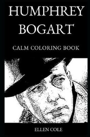 Cover of Humphrey Bogart Calm Coloring Book