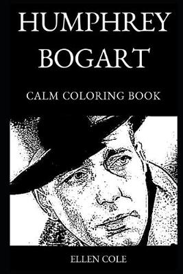 Book cover for Humphrey Bogart Calm Coloring Book