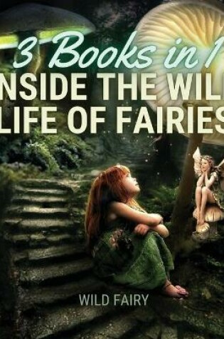 Cover of Inside the Wild Life of Fairies