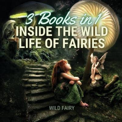 Book cover for Inside the Wild Life of Fairies