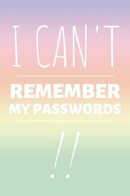 Book cover for I Can't Remember My Passwords