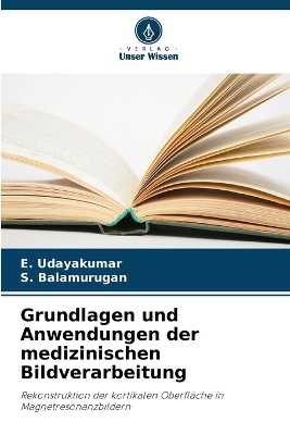 Book cover for Grundlagen und Anwendungen der medizinischen Bildverarbeitung