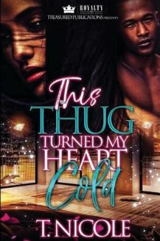 Cover of This Thug Turned My Heart Cold