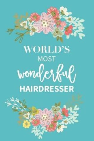 Cover of World's Most Wonderful Hairdresser Journal Gift Notebook