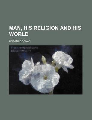 Book cover for Man, His Religion and His World