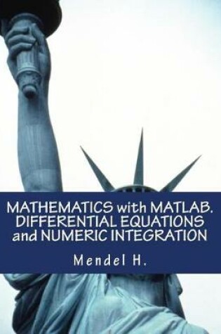 Cover of Mathematics with Matlab. Differential Equations and Numeric Integration