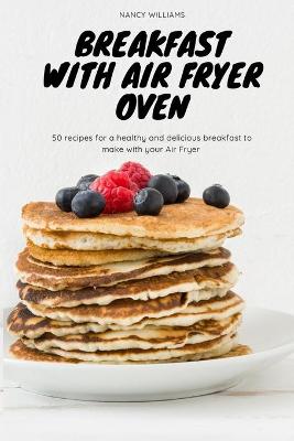 Book cover for Breakfast with Air Fryer Oven