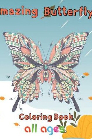 Cover of Amazing Butterfly Coloring Book All ages