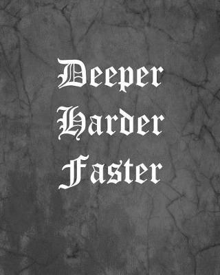 Book cover for Deeper Harder Faster