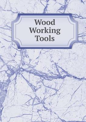 Book cover for Wood Working Tools