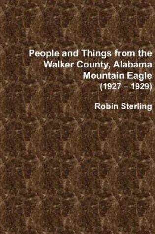 Cover of People and Things From the Walker County, Alabama, Jasper Mountain Eagle (1927 - 1929)