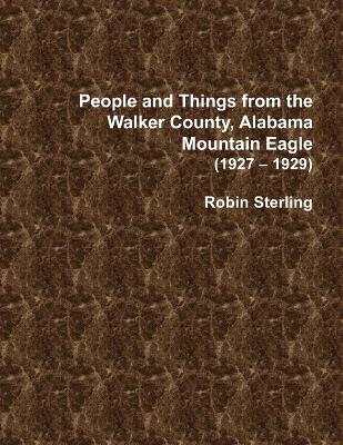 Book cover for People and Things From the Walker County, Alabama, Jasper Mountain Eagle (1927 - 1929)