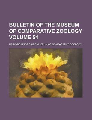 Book cover for Bulletin of the Museum of Comparative Zoology Volume 54