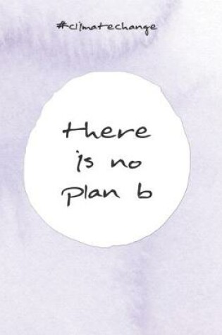 Cover of there is no plan b