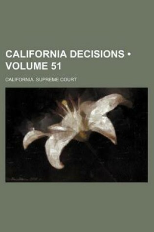 Cover of California Decisions (Volume 51)