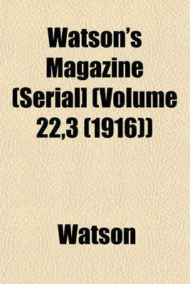 Book cover for Watson's Magazine (Serial] (Volume 22,3 (1916))