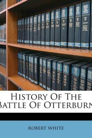 Cover of History of the Battle of Otterburn