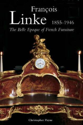 Cover of Francois Linke (1855-1946): the Belle Epoque of French Furniture