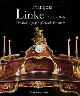 Book cover for Francois Linke (1855-1946): the Belle Epoque of French Furniture