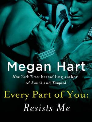 Resists Me (#2) by Megan Hart