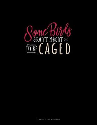 Book cover for Some Birds Aren't Meant To Be Caged