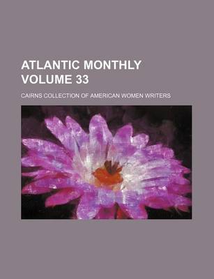 Book cover for Atlantic Monthly Volume 33