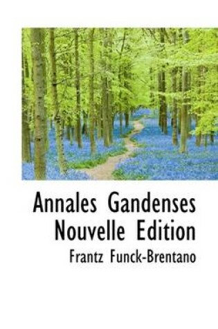 Cover of Annales Gandenses Nouvelle Edition