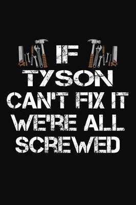 Book cover for If Tyson Can't Fix It We're All Screwed