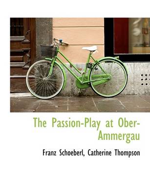 Book cover for The Passion-Play at Ober-Ammergau